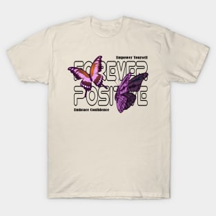 Forever Positive for women's Butterfly Effect Spreading Positivity T-Shirt